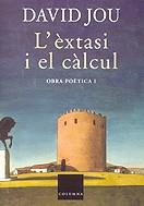 EXTASI I EL CALCUL, L' OBRA POETICA 1 DAVID JOU | 9788466402644 | JOU, DAVID