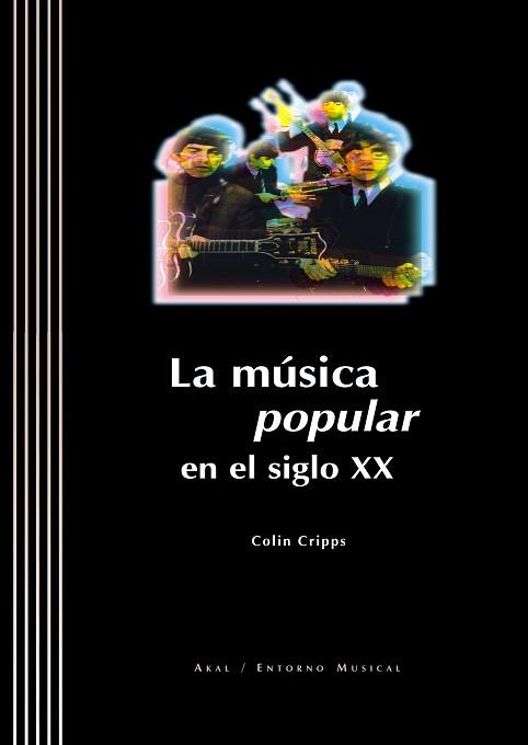 MUSICA POPULAR EN EL SIGLO XX, LA | 9788446010418 | CRIPPS, COLIN