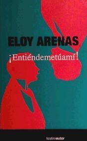 ENTIENDEMETUAMI | 9788480484343 | ARENAS, ELOY