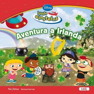 LITTLE EINSTEINS: AVENTURA A IRLANDA | 9788447460564 | KELMAN, MARCY / SONG, ARAM