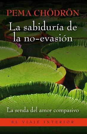 LA SABIDURÍA DE LA NO-EVASIÓN | 9788497546157 | PEMA CHÖDRÖN