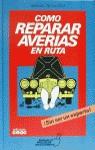 COMO REPARAR AVERIAS EN RUTA | 9788432914201 | CASTRO VICENTE, MIGUEL DE