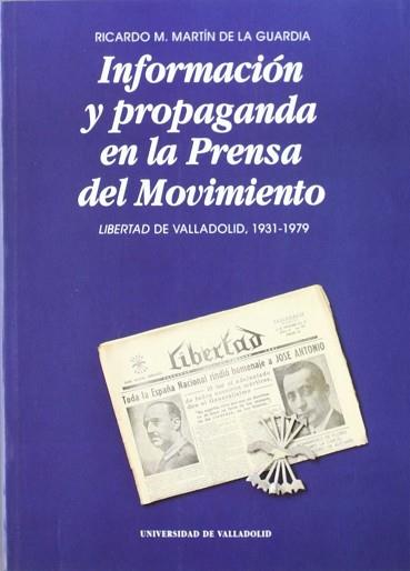 INFORMACION Y PROPAGANDA EN LA PRENSA DEL MOVIMIEN | 9788477624240 | MARTIN DE LA GUARDIA, RICARDO M.