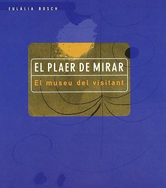 PLAER DE MIRAR, EL | 9788489698727 | BOSCH, EULALIA
