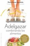 ADELGAZAR COMBINADO LOS ALIMENTOS | 9788497777278 | GUARDIOLA IBÁÑEZ, MARÍA TERESA