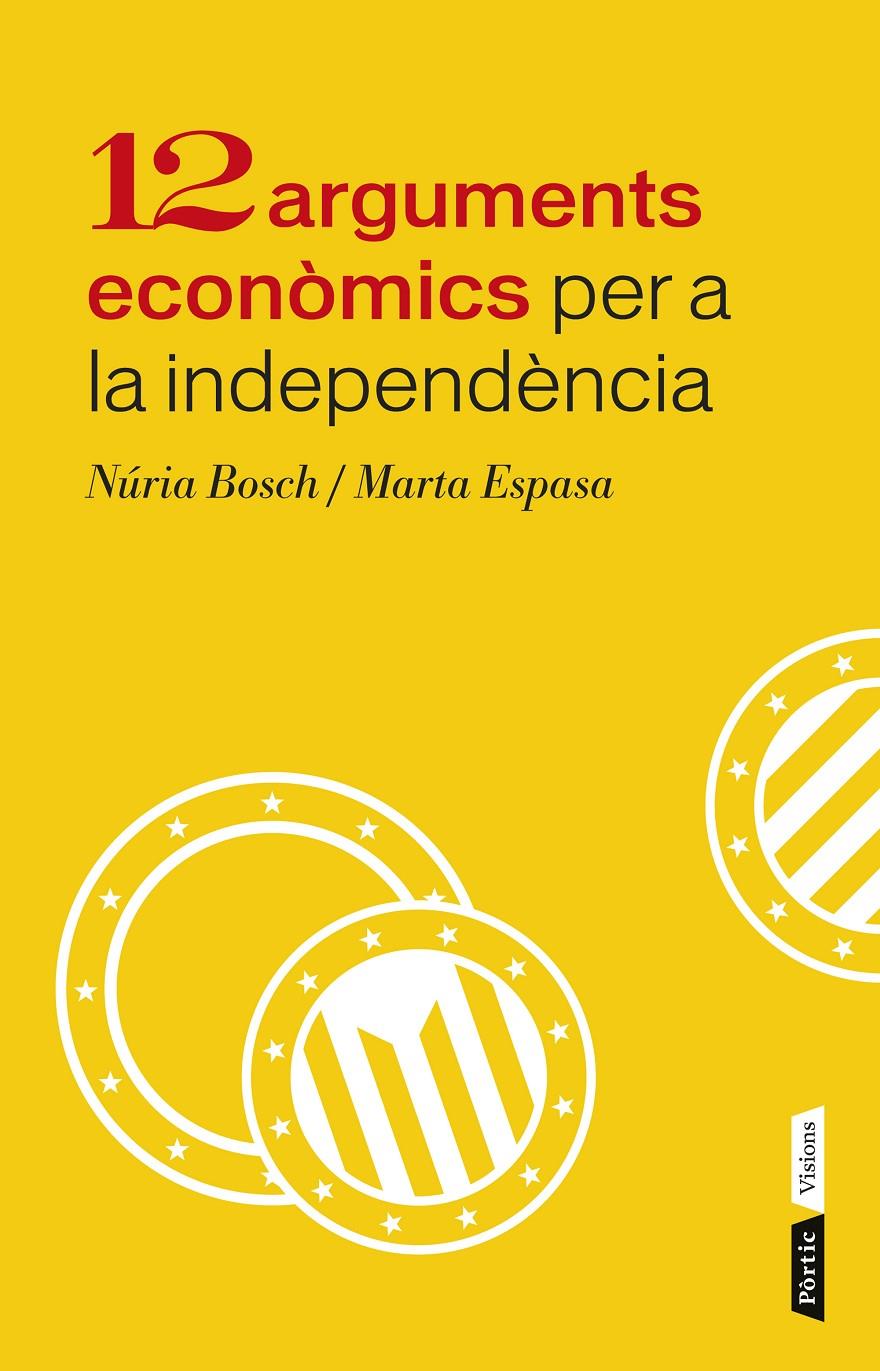 12 ARGUMENTS ECONÒMICS PER A LA INDEPENDÈNCIA | 9788498092943 | NÚRIA BOSCH/MARTA ESPASA