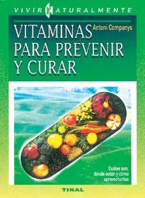 VITAMINAS PARA PREVENIR Y CURAR | 9788430585984 | COMPANYS, ANTONI