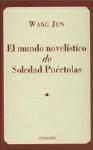 MUNDO NOVELISTICO DE SOLEDAD PUERTOLAS, EL | 9788484441489 | JUN, WANG