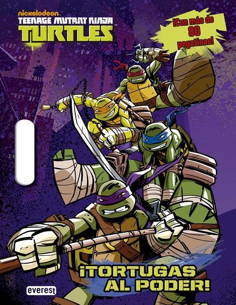 TEENAGE MUTANT NINJA TURTLES. ¡TORTUGAS AL PODER! | 9788444134383 | NICKELODEON