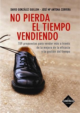 NO PIERDA EL TIEMPO VENDIENDO | 9788483302385 | GONZALEZ GUILLEM, DAVID