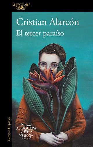 TERCER PARAÍSO (PREMIO ALFAGUARA DE NOVELA 2022) | 9788420461168 | ALARCÓN, CRISTIAN