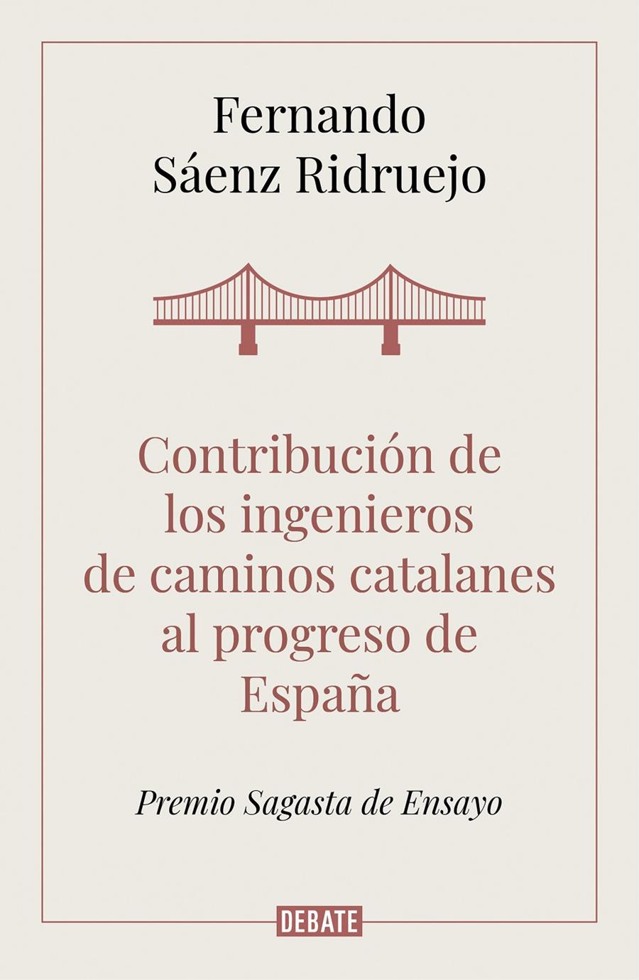 CONTRIBUCIÓN DE LOS INGENIEROS DE CAMINOS CATALANES AL PROGRESO DE ESPAÑA | 9788418006050 | SÁENZ RIDRUEJO, FERNANDO