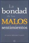 BONDAD DE LOS MALOS SENTIMIENTOS,LA | 9788466651967 | MENDEZ GAGO,SUSANA