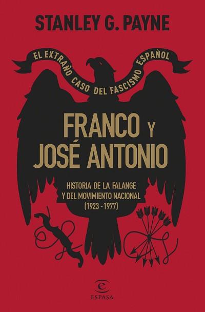 FRANCO Y JOSÉ ANTONIO. EL EXTRAÑO CASO DEL FASCISMO ESPAÑOL | 9788467072594 | PAYNE, STANLEY G.