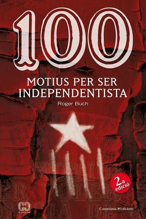 100 MOTIUS PER SER INDEPENDENTISTA | 9788490342978 | BUCH, ROGER