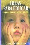 IDEAS PARA EDUCAR HASTA LOS CUATRO AÑOS | 9788489778887 | GREEN, CHRISTOPHER