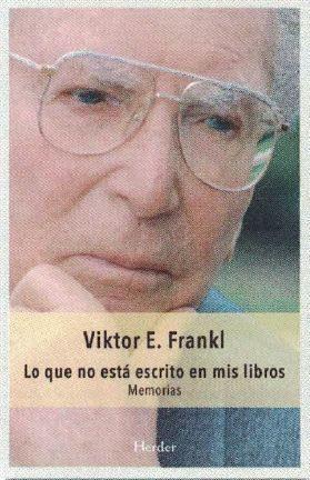 LO QUE NO ESTÁ ESCRITO EN MIS LIBROS | 9788425437557 | FRANKL, VIKTOR