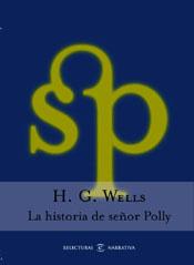 HISTORIA DEL SEÑOR POLLY, LA | 9788467013795 | WELLS, H.G.
