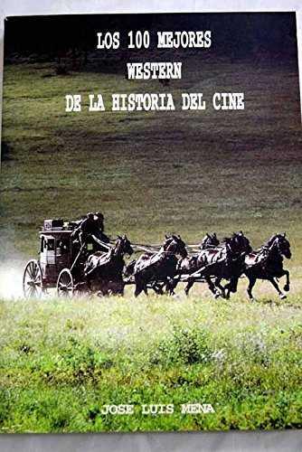 100 MEJORES WESTERN DE LA HISTORIA DEL CINE, LOS | 9788487754067 | RAMOS RODRIGUEZ, JOSE MARIA (MENA, JOSE