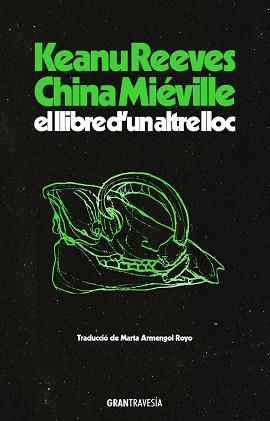 LLIBRE D' UN ALTRE LLOC | 9788412794496 | REEVES, KEANU / MIÉVILLE, CHINA