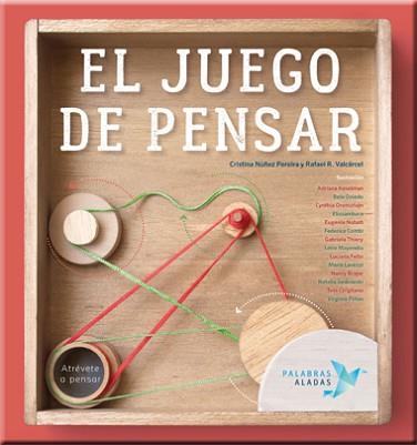 EL JUEGO DE PENSAR | 9788494578298 | NÚÑEZ PEREIRA, CRISTINA / R. VALCÁRCEL, RAFAEL / KESELMAN, ADRIANA / OVIEDO, BELA / NOBATI, EUGENIA