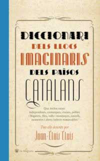 DICCIONARI DELS LLOCS IMAGINARIS DELS PAÏSOS CATALANS | 9788478714308 | LLUIS, JOAN-LLUIS