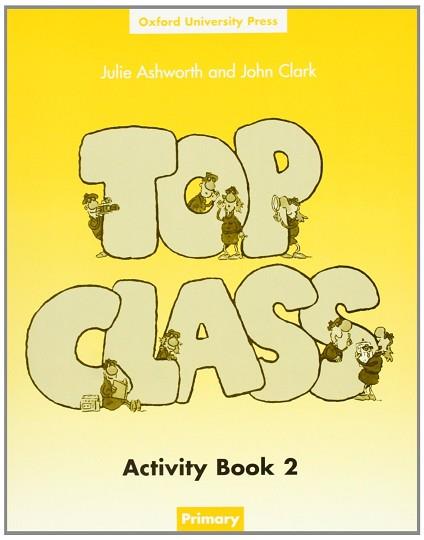 TOP CLASS 2 ACTIVITY BOOK | 9780194321310 | ASHWORTH, JULIE