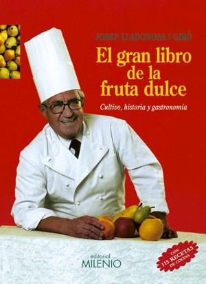 GRAN LIBRO DE LA FRUTA DULCE, EL | 9788497430388 | LLADONOSA GIRO, JOSEP