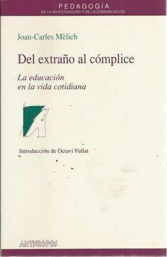 DEL EXTRAÑO AL COMPLICE | 9788476584224 | MELICH, JOAN CARLES