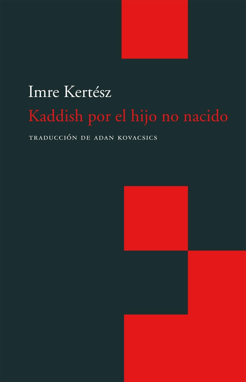 KADDISH POR EL HIJO NO NACIDO | 9788496834064 | IMRE KERTESZ