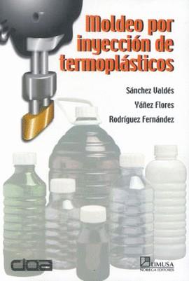 MOLDEO POR INYECCION DE TERMOPLASTICOS | 9789681855819 | SANCHEZ VALDES