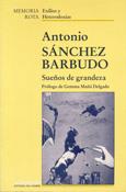 SUEÑOS DE GRANDEZA | 9788476584439 | SANCHEZ BARBUDO, ANTONIO