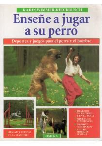 ENSEÑE A JUGAR A SU PERRO | 9788428210584 | WIMMER-KIECKBUSH, KARIN