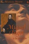 MIGUEL ANGEL O LA CREACION (TAPA DURA) | 9788466613927 | BRION, MARCEL