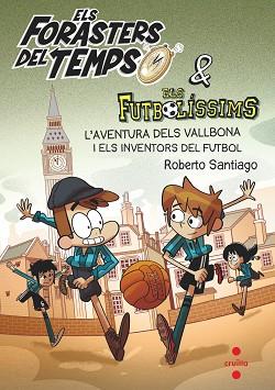 AVENTURA DELS VALLBONA I ELS INVENTORS DEL FUTBOL 9 | 9788466148177 | GARCÍA SANTIAGO, ROBERTO