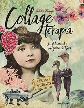 COLLAGE TERAPIA LA FELICIDAD A UN GOLPE DE TIJERA | 9788416504978 | ELIZEGI, REBEKA