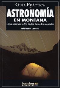 GUIA PRACTICA DE ASTRONOMIA EN MONTAÑA | 9788495744104 | TOBAL CONESA, TOFOL