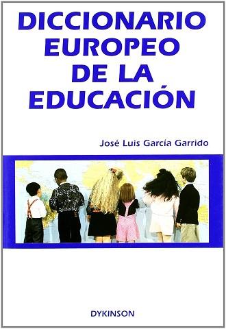 DICCIONARIO EUROPEO DE LA EDUCACION | 9788481551440 | GARCIA GARRIDO, JOSE LUIS