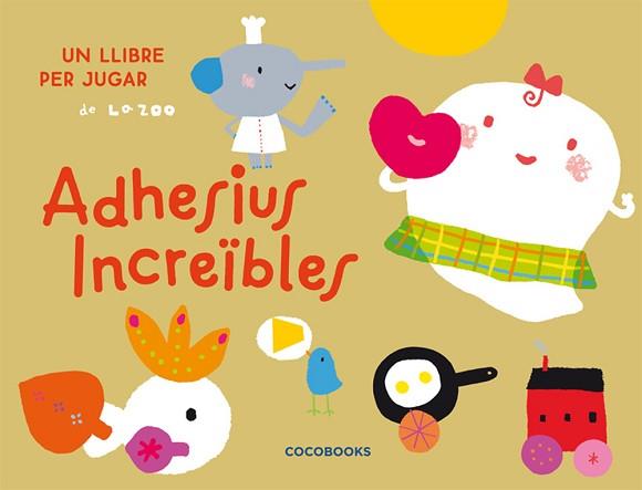 ADHESIUS INCREIBLES ( UN LLIBRE PER JUGAR ) | 9788493594336 | ZOO, LA