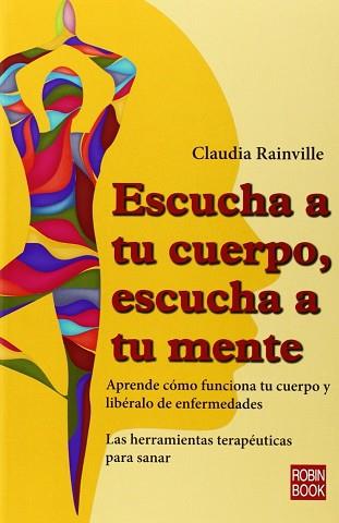 ESCUCHA A TU CUERPO,ESCUCHA A TU MENTE. | 9788499173467 | RAINVILLE, CLAUDIA