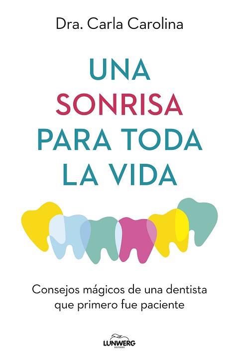 SONRISA PARA TODA LA VIDA UNA | 9788419466914 | DRA. CARLA CAROLINA