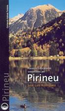 PIRINEU PASSEJOS I ESCAPADES IRREPETIBLES | 9788497910507 | RODRIGUEZ, JOSE LUIS