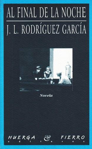 AL FINAL DE LA NOCHE | 9788483740903 | RODRIGUEZ GARCIA, J.L.