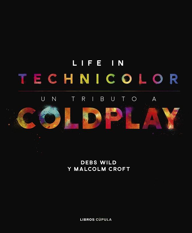 COLDPLAY. LIFE IN TECHNICOLOR | 9788448025113 | CROFT, MALCOLM / WILD, DEBS