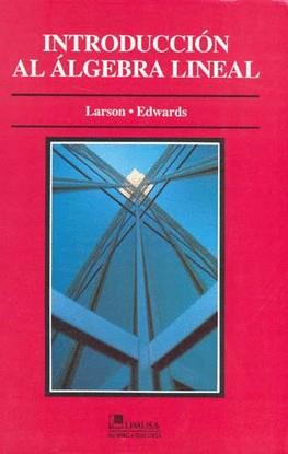 INTRODUCCION AL ALGEBRA LINEAL | 9789681848866 | LARSON, RONALD E.