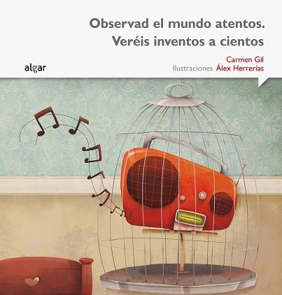 OBSERVAD EL MUNDO ATENTOS. VERÉIS INVENTOS A CIENTOS | 9788498457483 | GIL MARTÍNEZ, CARMEN