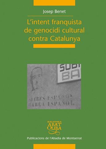 INTENT FRANQUISTA DE GENOCIDI CULTURAL CONTRA CATALUNYA L' | 9788498831269 | BENET, JOSEP