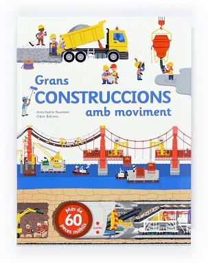 GRANS CONSTRUCCIONS AMB  MOVIMENT | 9788466135993 | BAUMANN, ANNE-SOPHIE / BALICEVIC, DIDIER