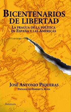 BICENTENARIOS DE LA LIBERTAD FRAGUA DE LA POLITICA EN ESPAÑA | 9788499420059 | PIQUERA, JOSE ANTONIO