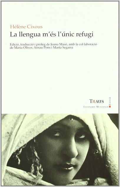 LLENGUA M'ES L'UNIC REFUGI | 9788492562282 | CIXOUS, HELENE